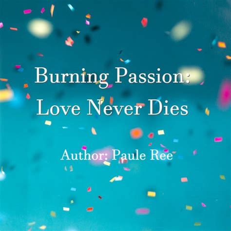 Read <b>Burning</b> <b>Passion</b> light novel online for <b>free</b> or download it in epub, mobi, pdf. . Burning passion love never dies free reading